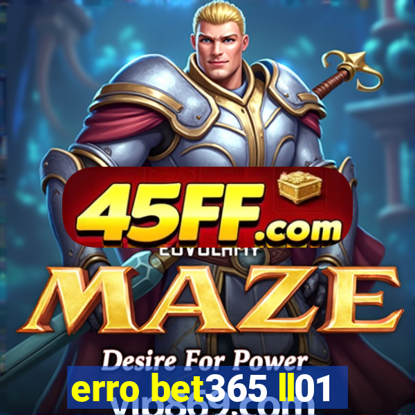erro bet365 ll01